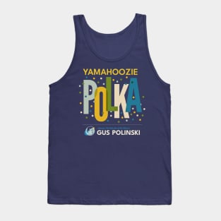 Yamahoozie Polka Featuring Gus Polinski - Home Alone Polka Band Tank Top